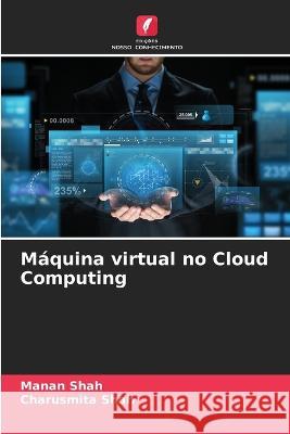 M?quina virtual no Cloud Computing Manan Shah Charusmita Shah 9786205717912 Edicoes Nosso Conhecimento