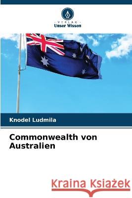 Commonwealth von Australien Knodel Ludmila 9786205718827