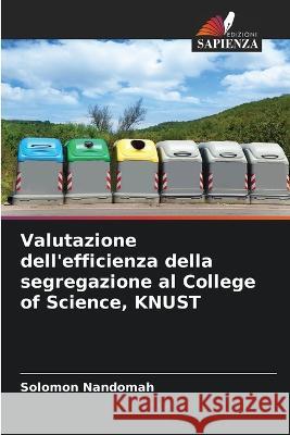 Valutazione dell\'efficienza della segregazione al College of Science, KNUST Solomon Nandomah 9786205720110