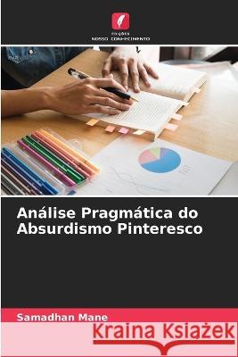 An?lise Pragm?tica do Absurdismo Pinteresco Samadhan Mane 9786205720189