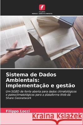 Sistema de Dados Ambientais: implementa??o e gest?o Filippo Locci 9786205721032 Edicoes Nosso Conhecimento