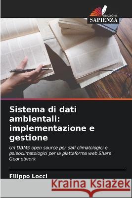 Sistema di dati ambientali: implementazione e gestione Filippo Locci 9786205721056 Edizioni Sapienza