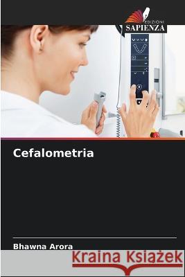 Cefalometria Bhawna Arora 9786205723692 Edizioni Sapienza