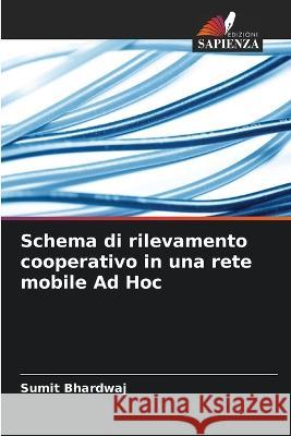 Schema di rilevamento cooperativo in una rete mobile Ad Hoc Sumit Bhardwaj 9786205723753 Edizioni Sapienza