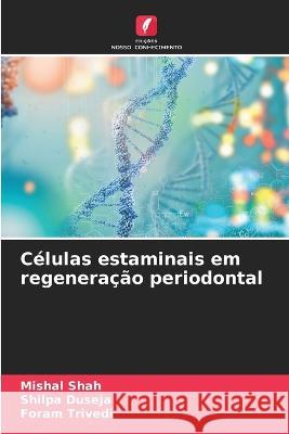 C?lulas estaminais em regenera??o periodontal Mishal Shah Shilpa Duseja Foram Trivedi 9786205724866 Edicoes Nosso Conhecimento