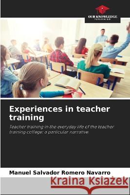 Experiences in teacher training Manuel Salvador Romero Navarro   9786205725153