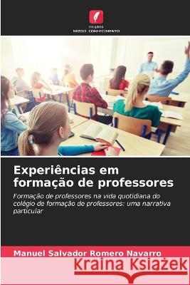 Experiencias em formacao de professores Manuel Salvador Romero Navarro   9786205725184