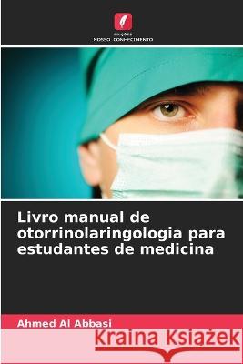 Livro manual de otorrinolaringologia para estudantes de medicina Ahmed A 9786205725245 Edicoes Nosso Conhecimento