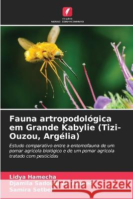 Fauna artropodologica em Grande Kabylie (Tizi-Ouzou, Argelia) Lidya Hamecha Djamila Sadoudi-Ali Ahmed Samira Setbel 9786205725399 Edicoes Nosso Conhecimento