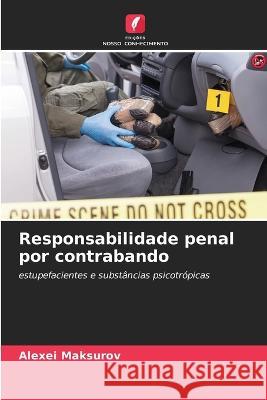 Responsabilidade penal por contrabando Alexei Maksurov 9786205726754 Edicoes Nosso Conhecimento