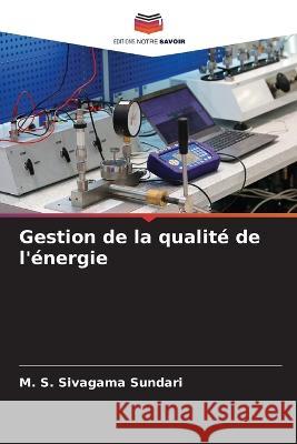 Gestion de la qualit? de l\'?nergie M. S. Sivagam 9786205726877 Editions Notre Savoir