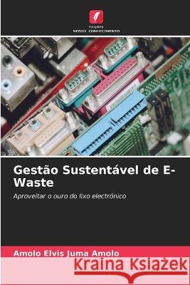 Gest?o Sustent?vel de E-Waste Amolo Elvi 9786205727232