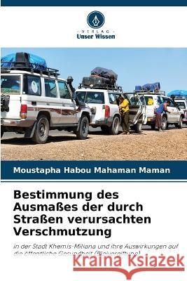 Bestimmung des Ausma?es der durch Stra?en verursachten Verschmutzung Moustapha Habo 9786205727614