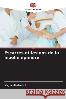 Escarres et l?sions de la moelle ?pini?re Najla Alshehri 9786205728604