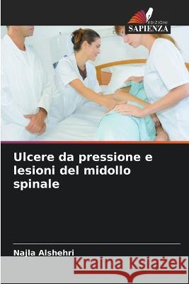 Ulcere da pressione e lesioni del midollo spinale Najla Alshehri 9786205728628