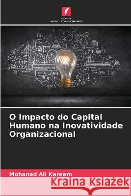 O Impacto do Capital Humano na Inovatividade Organizacional Mohanad Al 9786205728949 Edicoes Nosso Conhecimento