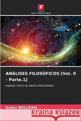 AN?LISES FILOS?FICOS [Vol. II - Parte.1] Andru Wellman 9786205729137