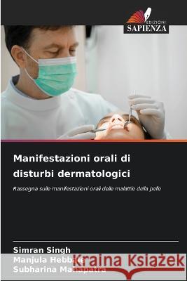 Manifestazioni orali di disturbi dermatologici Simran Singh Manjula Hebbale Subharina Mahapatra 9786205729311