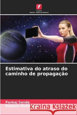 Estimativa do atraso do caminho de propaga??o Pankaj Sanda Debasis Mukherjee 9786205729533 Edicoes Nosso Conhecimento