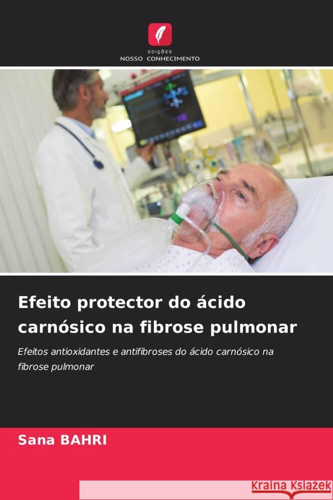 Efeito protector do ácido carnósico na fibrose pulmonar BAHRI, Sana 9786205730218 Edições Nosso Conhecimento