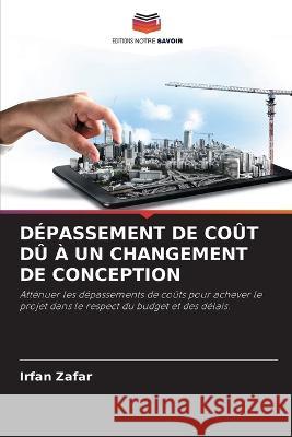 D?passement de Co?t D? ? Un Changement de Conception Irfan Zafar 9786205731857