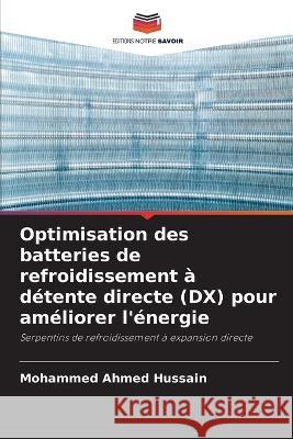 Optimisation des batteries de refroidissement ? d?tente directe (DX) pour am?liorer l\'?nergie Mohammed Ahme 9786205733400 Editions Notre Savoir