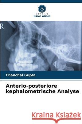 Anterio-posteriore kephalometrische Analyse Chanchal Gupta 9786205735022