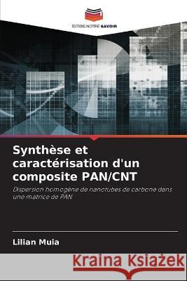 Synth?se et caract?risation d\'un composite PAN/CNT Lilian Muia 9786205736333 Editions Notre Savoir