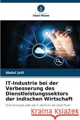 IT-Industrie bei der Verbesserung des Dienstleistungssektors der indischen Wirtschaft Abdul Jalil 9786205737217