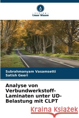 Analyse von Verbundwerkstoff-Laminaten unter UD-Belastung mit CLPT Subrahmanyam Vasamsetti 9786205737293