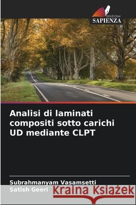 Analisi di laminati compositi sotto carichi UD mediante CLPT Subrahmanyam Vasamsetti 9786205737309 Edizioni Sapienza