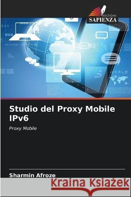 Studio del Proxy Mobile IPv6 Sharmin Afroze 9786205737897