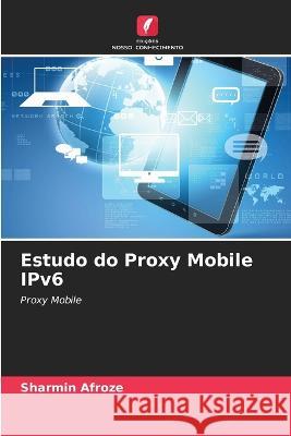 Estudo do Proxy Mobile IPv6 Sharmin Afroze 9786205737910