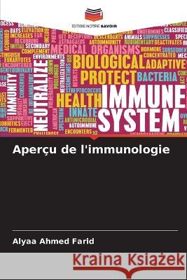 Aper?u de l\'immunologie Alyaa Ahme 9786205738450 Editions Notre Savoir