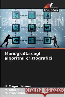 Monografia sugli algoritmi crittografici N. Mages M. Jalasri N. Prabhakaran 9786205738771 Edizioni Sapienza