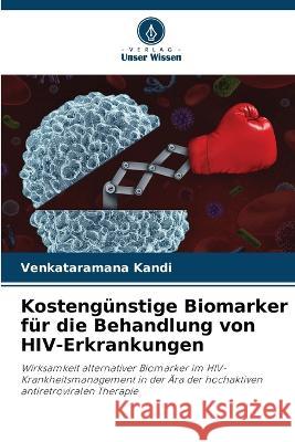 Kosteng?nstige Biomarker f?r die Behandlung von HIV-Erkrankungen Venkataramana Kandi 9786205740439