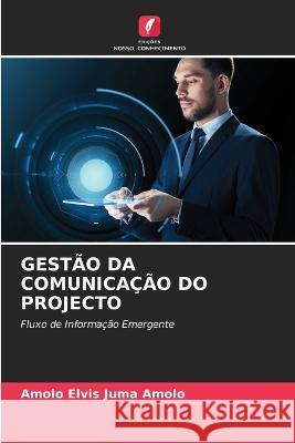 Gest?o Da Comunica??o Do Projecto Amolo Elvi 9786205743638