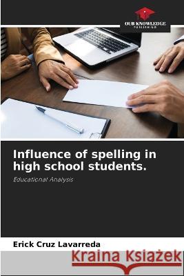 Influence of spelling in high school students. Erick Cru 9786205743843