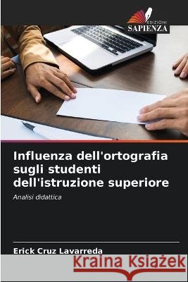 Influenza dell\'ortografia sugli studenti dell\'istruzione superiore Erick Cru 9786205743867