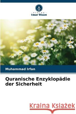 Quranische Enzyklop?die der Sicherheit Muhammad Irfan 9786205744024