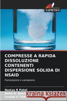 Compresse a Rapida Dissoluzione Contenenti Dispersione Solida Di Nsaid Naziya R. Patel Neha D. Desai Snehal G. Tikhe 9786205744345