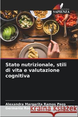 Stato nutrizionale, stili di vita e valutazione cognitiva Alexandra Margarita Ramo Germania Roc?o P?re 9786205744406