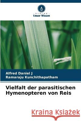 Vielfalt der parasitischen Hymenopteren von Reis Alfred Danie Ramaraju Kunchithapatham 9786205745021