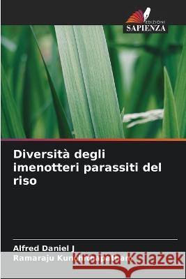 Diversit? degli imenotteri parassiti del riso Alfred Danie Ramaraju Kunchithapatham 9786205745052