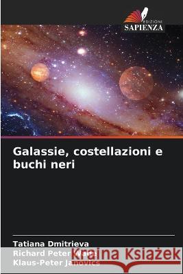 Galassie, costellazioni e buchi neri Tatiana Dmitrieva Richard Peter Wade Klaus-Peter Janovics 9786205746561