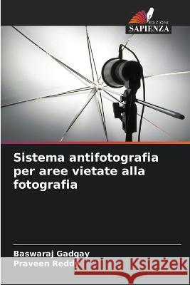 Sistema antifotografia per aree vietate alla fotografia Baswaraj Gadgay Praveen Reddy 9786205746868 Edizioni Sapienza