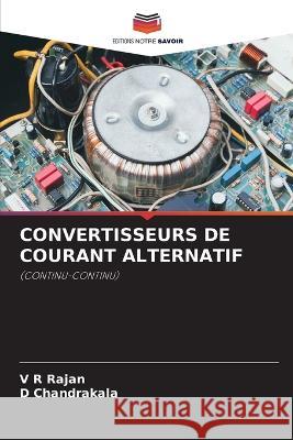 Convertisseurs de Courant Alternatif V. R. Rajan D. Chandrakala 9786205747094