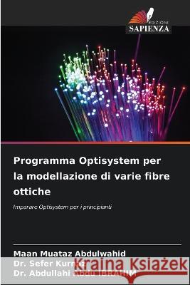Programma Optisystem per la modellazione di varie fibre ottiche Maan Muata Sefer Kurnaz Abdullahi Abd 9786205749593