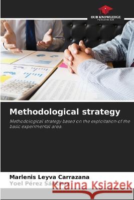 Methodological strategy Marlenis Leyva Carrazana Yoel Perez Sanchez  9786205749678 Our Knowledge Publishing