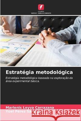 Estrategia metodologica Marlenis Leyva Carrazana Yoel Perez Sanchez  9786205749722 Edicoes Nosso Conhecimento